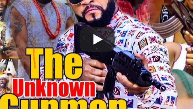 Nigerian Movie Industry Releases Film Called the ‘Unknown Gunmen