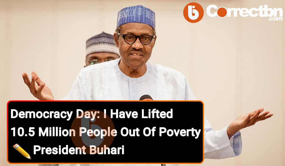 We’ve lifted 10.5m Nigerians out of poverty Buhari